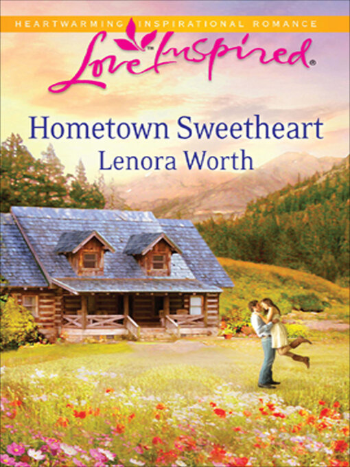 Title details for Hometown Sweetheart by Lenora Worth - Available